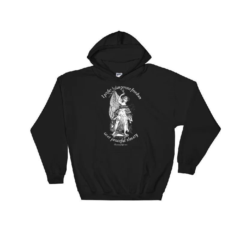 Dangerous Freedom Thomas Jefferson Quote Hooded Sweatshirt Hoodie with Hem Drawcord Adjustable Customizable