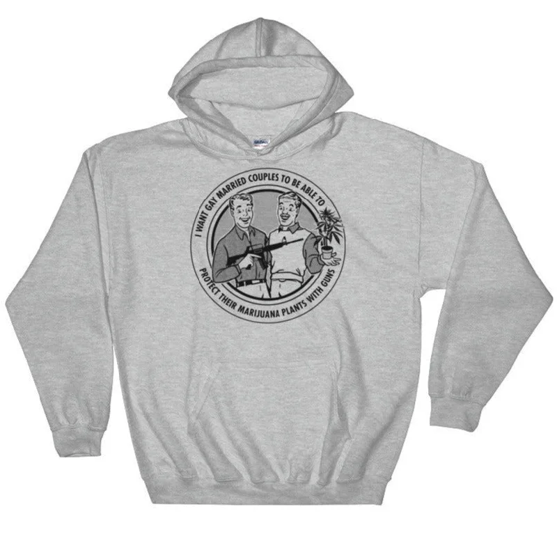 I Want Gay Married Couples to Protect Their Marijuana Plants With Gun Hooded Sweatshirt Hoodie with Hem Detail Decorative Unique
