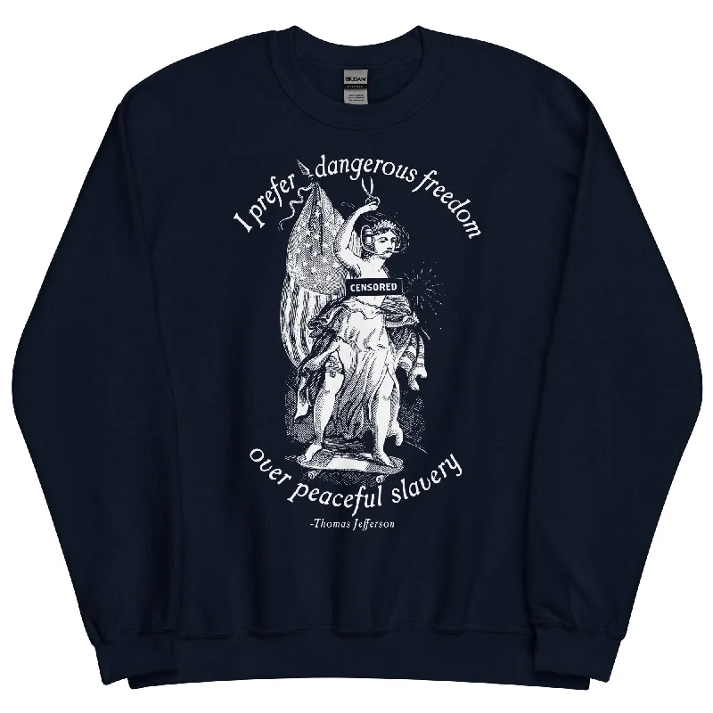 Dangerous Freedom Jefferson Quote Crewneck Sweatshirt Graphic Hoodie Design Print