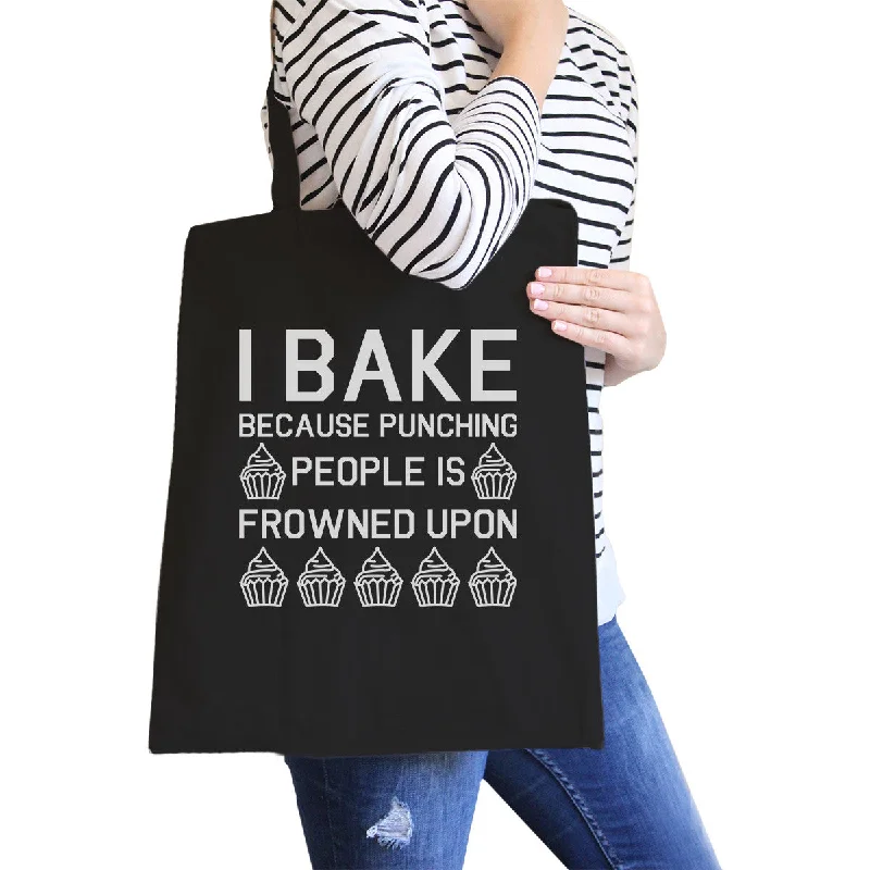 I Bake Because Black Canvas Bag Funny Baking Quote Gifts For Moms