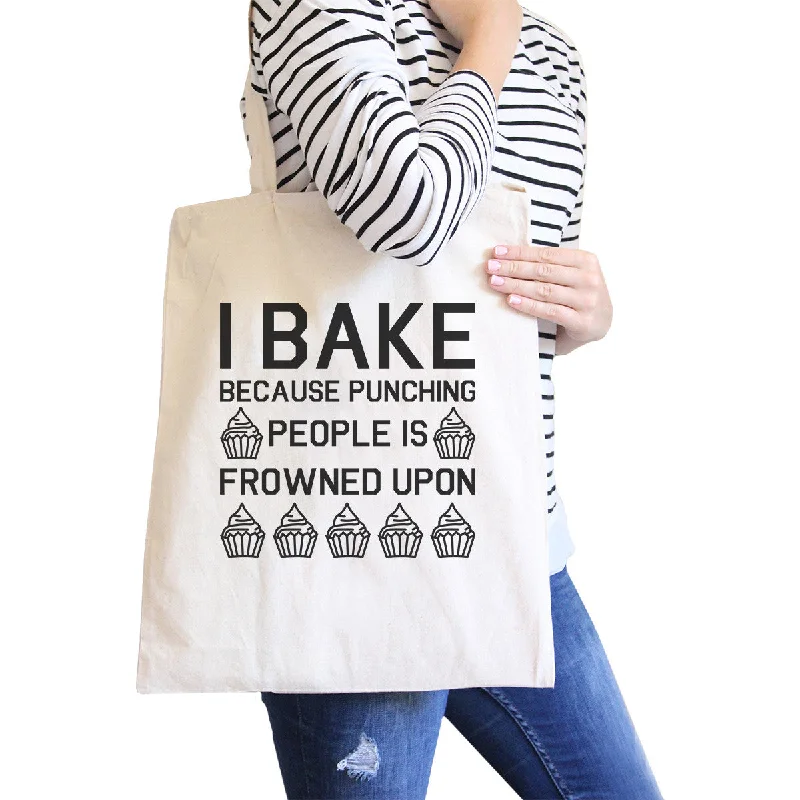 I Bake Because Natural Canvas Bag Funny Baking Quote Gifts For Moms